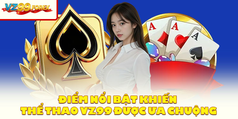 Điểm Nổi Bật Khiến Thể Thao Vz99 Được Ưa Chuộng