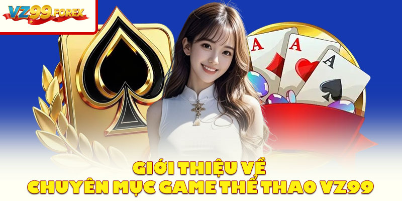 Giới Thiệu Về Chuyên Mục Game Thể Thao Vz99