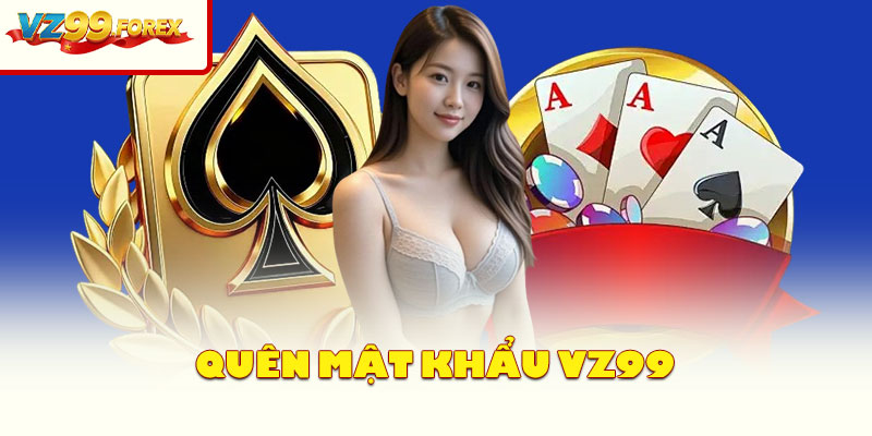 Quên Mật Khẩu Vz99