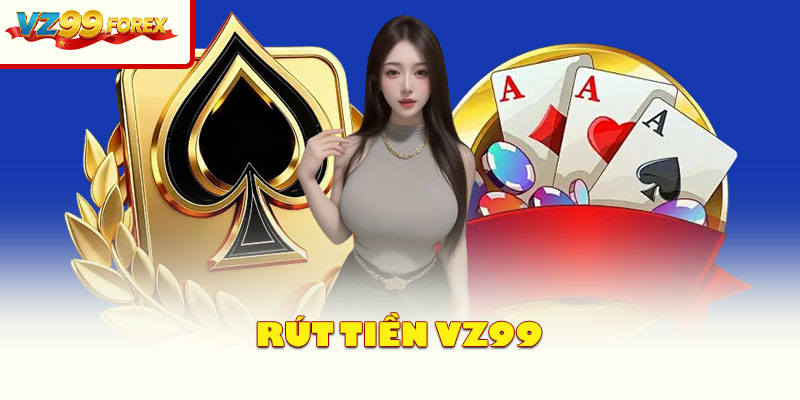 Rút Tiền Vz99