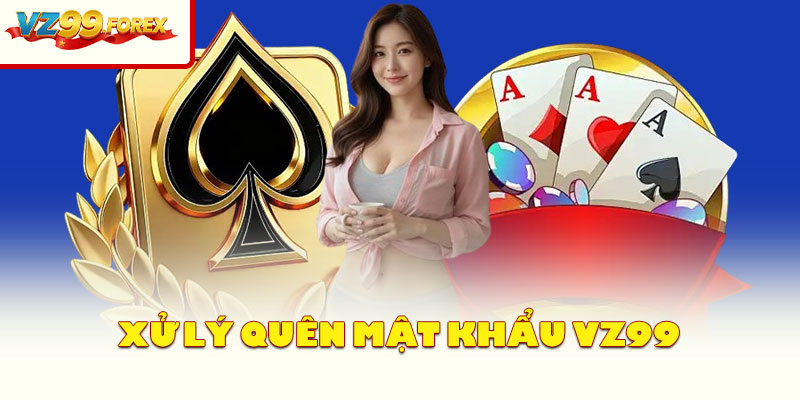 Xử Lý Quên Mật Khẩu Vz99